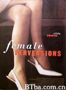 黑色芳心 FEMALE  PERVERSIONS (1996) 1080P BT磁力 迅雷网盘下载