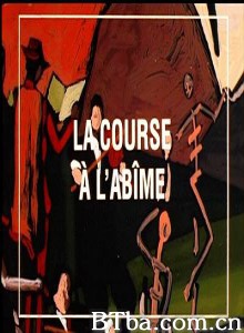 无止无尽 走向深渊的赛马 La Course à l'abîme (2003)  BT磁力 迅雷网盘下载