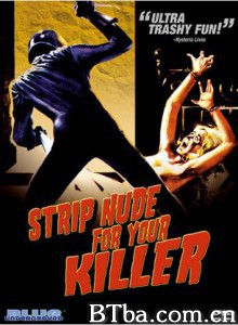 嗜血杀手 Strip Nude for Your Killer (1975)  BT磁力 迅雷网盘下载