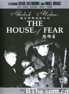 恐怖屋 福尔摩斯与恐怖屋 Sherlock Holmes and the House of Fear (1988)  BT磁力 迅雷网盘下载