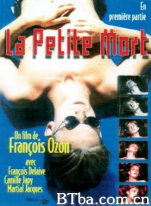 极乐死亡 弗朗索瓦·欧容短片集之极乐死亡 高潮一瞬 (2000)  BT磁力 迅雷网盘下载