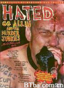 Hated Hated: G.G. Allin and the Murder Junkies (1970)  BT磁力 迅雷网盘下载