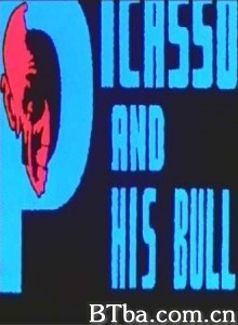 毕加索与公牛 Picasso and His Bull (1970)  BT磁力 迅雷网盘下载