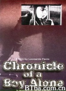 一个孤独男孩的记事 Chronicle of a Boy Alone (1965)  BT磁力 迅雷网盘下载