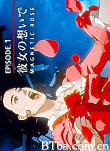 她的回忆 Kanojo no omoide Magnetic Rose (1970)  BT磁力 迅雷网盘下载