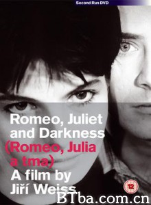 罗密欧，朱丽叶与黑暗 罗米欧，茱丽叶与黑暗 Romeo  Juliet and Darkness (1962)  BT磁力 迅雷网盘下载