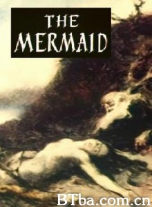 美人鱼 Mermaid Rusalka (1970)  BT磁力 迅雷网盘下载