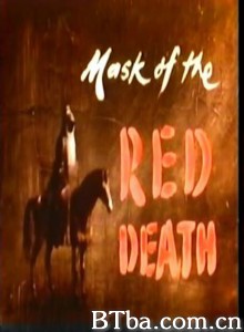 红死病的面具/Mask of the Red Death/MASKA CRVENE SMRTI-720p|1080p高清bt种子下载