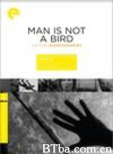 男人非鸟 Man Is Not a Bird (1969)  BT磁力 迅雷网盘下载