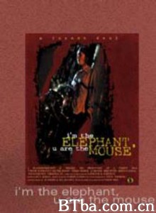 I'mtheElephant UAretheMouse (1999)  BT磁力 迅雷网盘下载