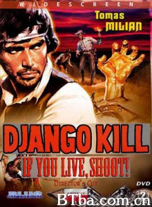 姜戈，杀！ Django Kill... If You Live  Shoot! Oro hondo (1967)  BT磁力 迅雷网盘下载