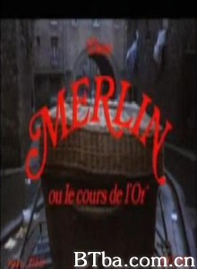 Merlinoulecoursdel'or (1970)  BT磁力 迅雷网盘下载