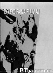 多罗河上的辛劳 Labor on the Douro River (1931)  BT磁力 迅雷网盘下载