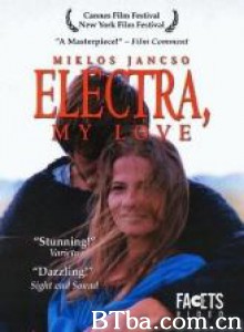 伊莱克特拉，我的爱 Beloved Electra (1974)  BT磁力 迅雷网盘下载