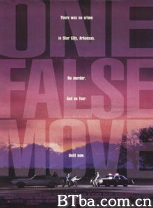 错误行动 ONE  FALSE  MOVE (1992)  BT磁力 迅雷网盘下载