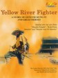 黄河大侠/Yellow River Fighter/Huang he da xia