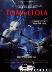 汤姆和罗拉 Tom and Lola (1990)  BT磁力 迅雷网盘下载
