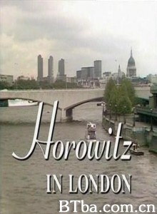 霍洛维茨伦敦钢琴独奏会 Horowitz 在伦敦 (1982)  BT磁力 迅雷网盘下载