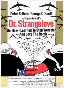 奇爱博士/我如何学会停止恐惧并爱上炸弹/Dr. Strangelove or: How I Learned to Stop Worrying and Love the Bomb
