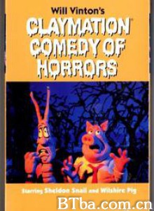 错中错 Claymation Comedy of Horrors Show Ahne sika matkalla maineeseen (1991)  BT磁力 迅雷网盘下载