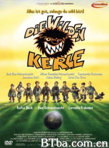 狂野小子1 Die Wilden Kerle - Alles ist gut  solange du wild bist! The Wild Soccer Bunch (2003)  BT磁力 迅雷网盘下载