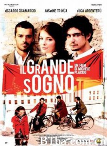 伟大的梦想 The Big Dream Cari compagni (2009)  BT磁力 迅雷网盘下载