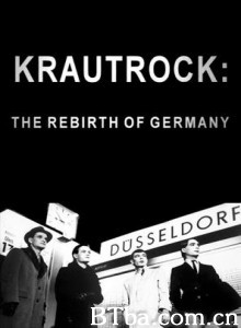 德国前卫摇滚：重生的德国 Krautrock：重生的德国 (2009)  BT磁力 迅雷网盘下载