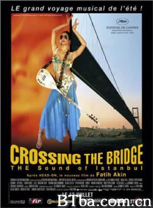 跨越桥梁 仙乐飘飘欧亚桥 跨越桥梁：伊思坦布尔音乐 (2005)  BT磁力 迅雷网盘下载