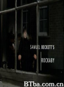 Rockaby Samuel Beckett's Rockaby (1970)  BT磁力 迅雷网盘下载