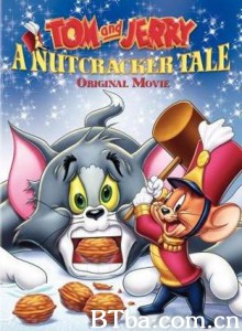 猫和老鼠：胡桃夹子的传奇 猫和老鼠胡桃夹子传奇 (2007)  BT磁力 迅雷网盘下载