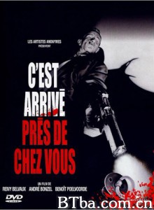 人咬狗 Man Bites Dog (1992)  BT磁力 迅雷网盘下载