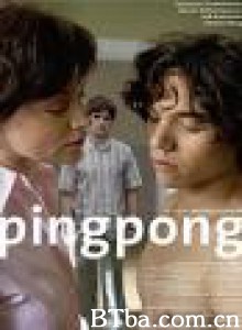 乒乓 情迷乒乓波(港) 乒乓关系(台) (2007)  BT磁力 迅雷网盘下载