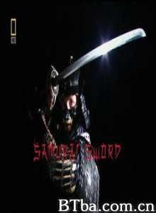 武士刀传奇 国家地理.武士刀传奇 (2009)  BT磁力 迅雷网盘下载