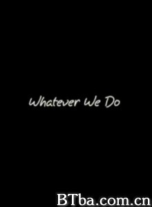 WhateverWeDo (1970)  BT磁力 迅雷网盘下载