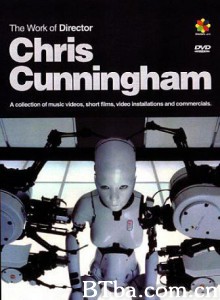 TheWorkofDirectorChrisCunningham (2003)  BT磁力 迅雷网盘下载