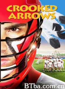弯曲的箭头 折箭风云 Crooked Arrows (2012) 720P BT磁力 迅雷网盘下载
