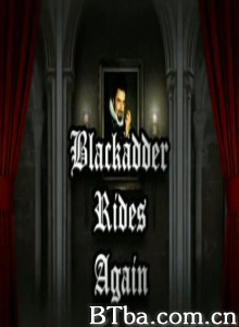 BlackadderRidesAgain (2008)  BT磁力 迅雷网盘下载