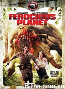 噩梦星球 Ferocious Planet (2011) 1080P/720P BT磁力 迅雷网盘下载