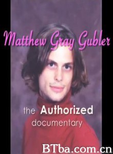 MatthewGrayGubler:TheUnauthorizedDocumentary (1970)  BT磁力 迅雷网盘下载
