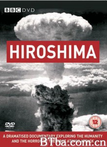 广岛 Hiroshima: BBC History of World War II (2005) 720P BT磁力 迅雷网盘下载
