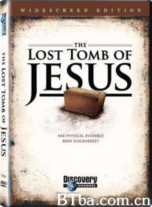 失落的耶稣之墓 The Lost Tomb of Jesus (2007)  BT磁力 迅雷网盘下载