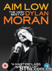 AimLow:TheBestofDylanMoran The Best of Dylan Moran (2010)  BT磁力 迅雷网盘下载