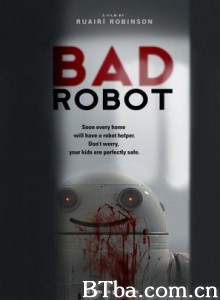 坏机器人 邪恶机器人 Bad Robot (2011)  BT磁力 迅雷网盘下载