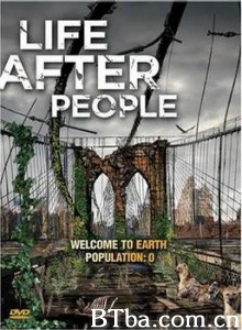 人类消失后的世界 历史频道：人类消失后的世界 人类灭亡之后 (2008)  BT磁力 迅雷网盘下载