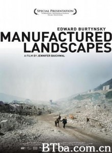 人造风景 Edward Burtynsky: Manufactured Landscapes (2007)  BT磁力 迅雷网盘下载