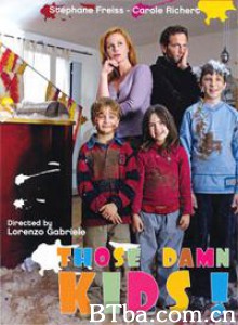 我讨厌孩子 Those Damn Kids! (2003)  BT磁力 迅雷网盘下载