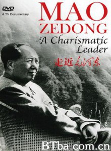 走近毛泽东 Mao Zedong - A Charismatic Leader (2003)  BT磁力 迅雷网盘下载