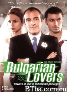 保加利亚情人Noviosbúlgaros Los Bulgarian Lovers (2003)  BT磁力 迅雷网盘下载