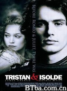 王者之心 崔斯坦和依索德 崔斯坦与伊索德 Tristan And Isolde (2006) 720P BT磁力 迅雷网盘下载