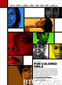 彩虹艳尽半边天 给那些当彩虹出现，就要考虑自杀的有色女孩 For Colored Girls Who Have Considered Suicide When the Rainbow Is Enuf (2010) 1080P BT磁力 迅雷网盘下载